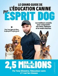 Le grand guide de l'éducation canine par Esprit Dog