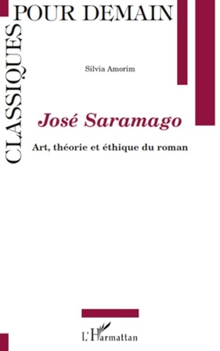 Silvia Amorim - José Saramago - Art, théorie et éthique du roman.