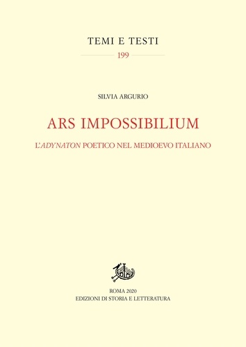 Silvia Argurio - Ars impossibilium - L'adynaton poetico nel Medioevo italiano.