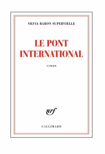 Silvia Baron Supervielle - Le pont international.