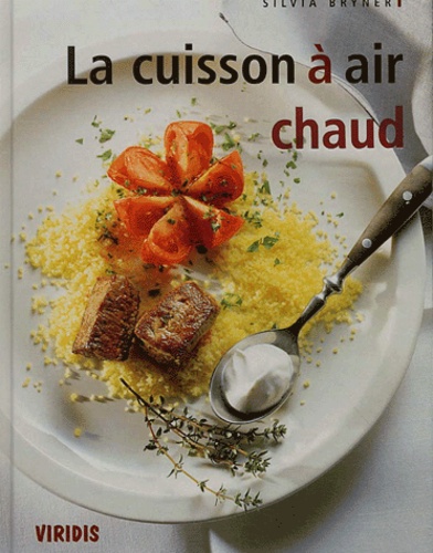 Silvia Bryner - La cuisson à air chaud.