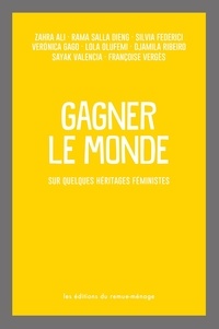 Silvia Federici et Françoise Vergès - Gagner le monde - Sur quelques héritages féministes.