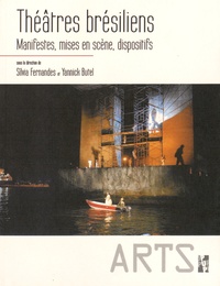 Silvia Fernandes et Yannick Butel - Théâtres brésiliens - Manifestes, mises en scène, dispositifs.