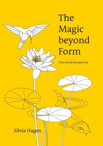 The Magic beyond Form. Eine Entdeckungsreise