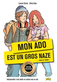 Silvia Kahn et Laurent Storck - Mon ado est un gros naze... mais je l'aime ! - Edition collector.