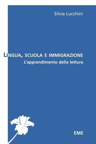 Silvia Lucchini - Lingua, scuola e immigrazione - L'apprendimento della lettura.