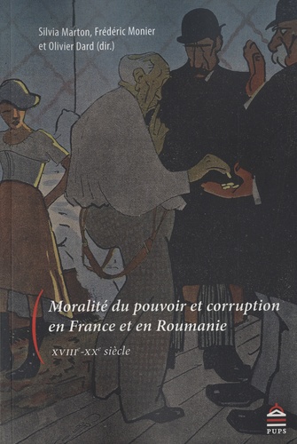 Moralité du pouvoir et corruption en France et en Roumanie, XVIII-XXe siècle