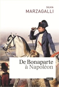 Silvia Marzagalli - De Bonaparte à Napoléon.