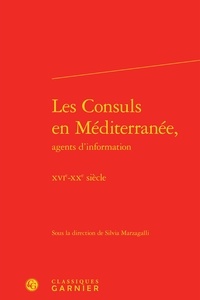 Silvia Marzagalli - Les consuls en Méditerranée, agents d'information - XVIe-XXe siècle.