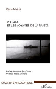 Silvia Mattei - Voltaire et les voyages de la raison.