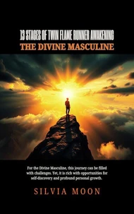 13 Stages of Twin Flame Runner Awakening: The Divine Masculine