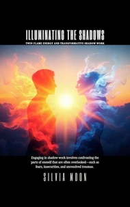 Illuminating the Shadows: Twin Flame Energy and Transformative Shadow Work