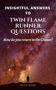  Silvia Moon - Insightful Answers To Twin Flame Runner Questions - The Runner Twin Flame.