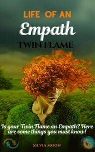  Silvia Moon - Life Of An Empath Twin Flame - Simple Spiritual Twin Flame Guides.
