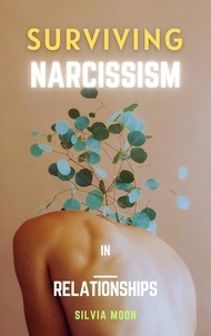  Silvia Moon - Surviving Narcissism In A Relationship - Selflove.