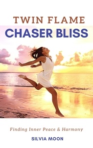  Silvia Moon - Twin Flame Chaser Bliss - Chaser Twin Flame.