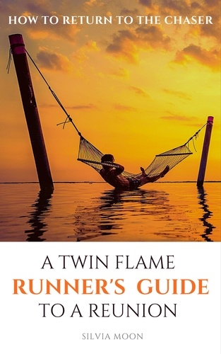  Silvia Moon - TWIN FLAME RUNNER REUNION GUIDE - The Runner Twin Flame.