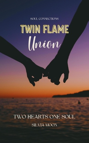  Silvia Moon - Twin Flame Union Guide - Twin Flame Union.