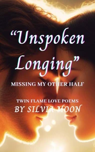 Unspoken Longing: Missing My Other Half