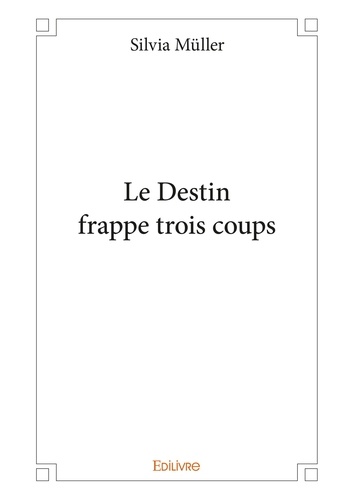 Le destin frappe trois coups