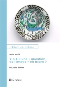 Silvia Naef - Y a-t-il une "question de l'image" en Islam ?.