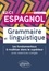 Espagnol Grammaire et linguistique B2-C1. Les fondamentaux à maîtriser dans le supérieur avec exercices corrigés