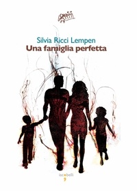 Silvia Ricci Lempen - Una famiglia perfetta.