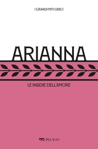 Silvia Romani et Gabriele Dadati - Arianna - Le insidie dell’amore.