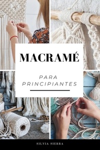  Silvia Sierra - Macramé para principiantes.