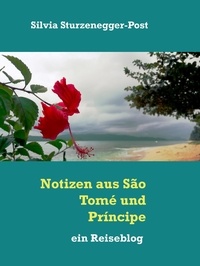 Silvia Sturzenegger-Post - Notizen aus São Tomé und Príncipe - Ein Reiseblog.