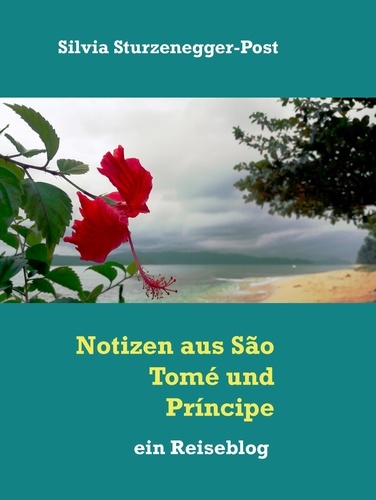 Notizen aus São Tomé und Príncipe. Ein Reiseblog