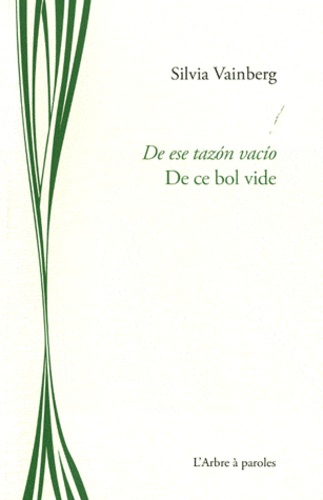 Silvia Vainberg - De ce bol vide - Suivi de Incarnation, Edition bilingue français-espagnol.