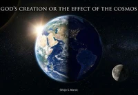 God’s Creation or the Effect of the Cosmos