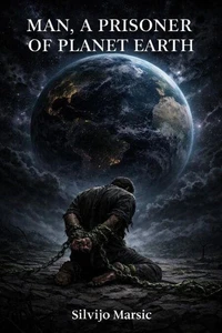 Man, a Prisoner of Planet Earth