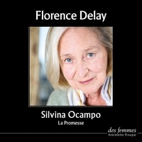 Silvina Ocampo et Florence Delay - La Promesse.