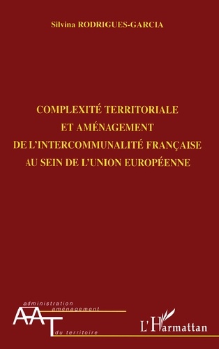 Complexite Territoriale Et Amenagement De L'Intercommunalite Francaise Au Sein De L'Union Europeenne