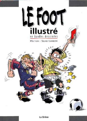 Silvio Camboni et  Mo-CDM - Le foot illustré en bandes dessinées.