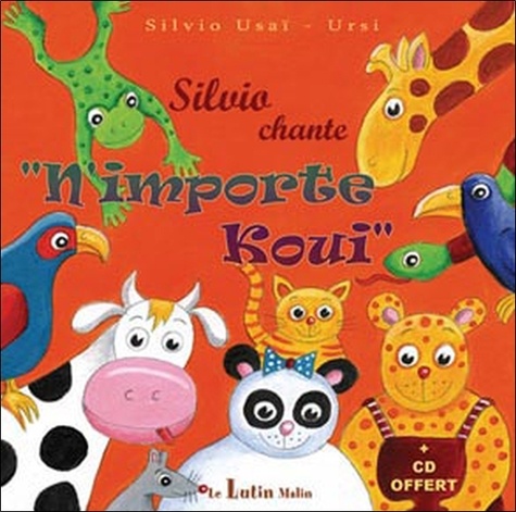 Silvio Usaï et  Ursi - Silvio chante "n'importe koui". 1 CD audio