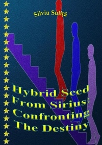  Silviu Suliță - Hybrid Seed From Sirius: Confronting The Destiny.