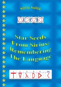 Star Seeds From Sirius: Remembering The Language
