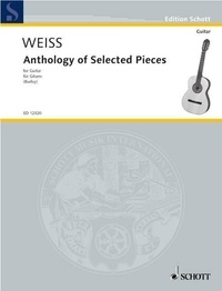 Silvius leopold Weis - Edition Schott  : Anthology of Selected Pieces - guitar..