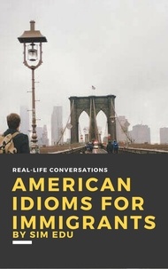  Sim Edu - American Idioms for Immigrants (First Edition).