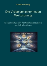 Die Vision von einer neuen Weltordnung