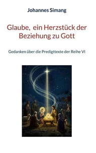 Glaube, ein Herzstück der Beziehung zu Gott