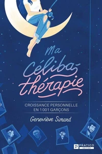Ma celiba-therapie v 01 croissance personnelle en 1001 garcons