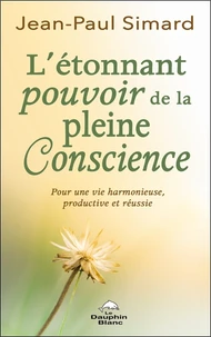L'étonnant pouvoir de la pleine Conscience