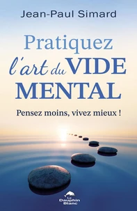Pratiquez l'art du vide mental