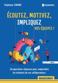 Ecoutez, motivez, impliquez vos équipes !