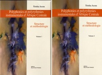 Simha Arom - Polyphonies et polyrythmies instrumentales d'Afrique centrale - Structures et méthodologie, 2 volumes.