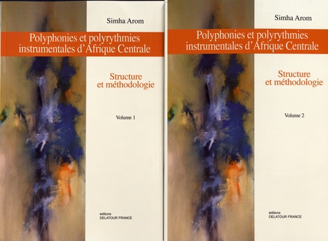 Polyphonies et polyrythmies instrumentales d'Afrique centrale. Structures et méthodologie, 2 volumes
